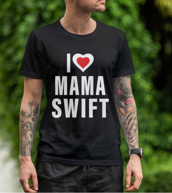 I Love Mama Swift Heart T-Shirt
