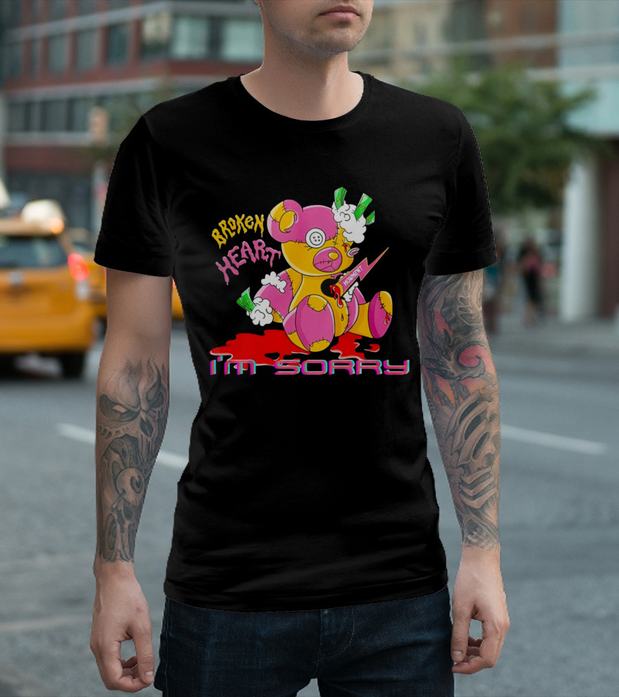BROKEN HEART MOMENT I’M SORRY T-Shirt