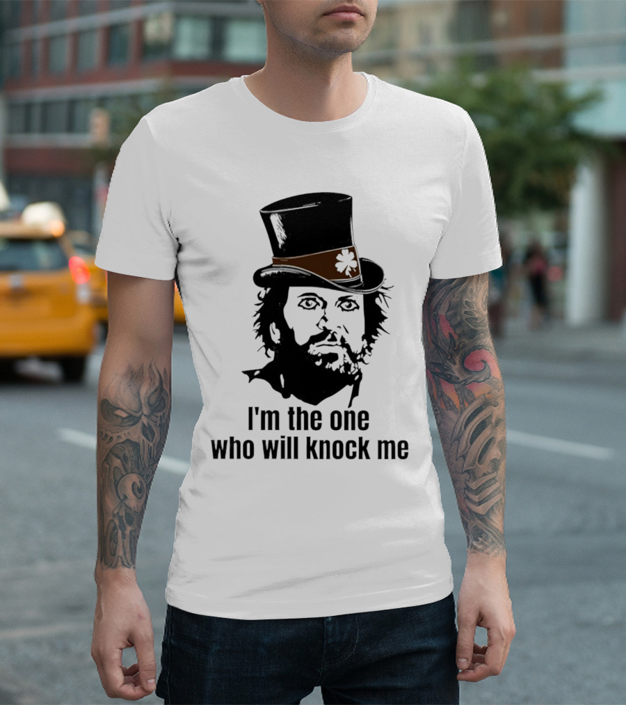 I'm the One Who Will Knock Me Top Hat T-Shirt