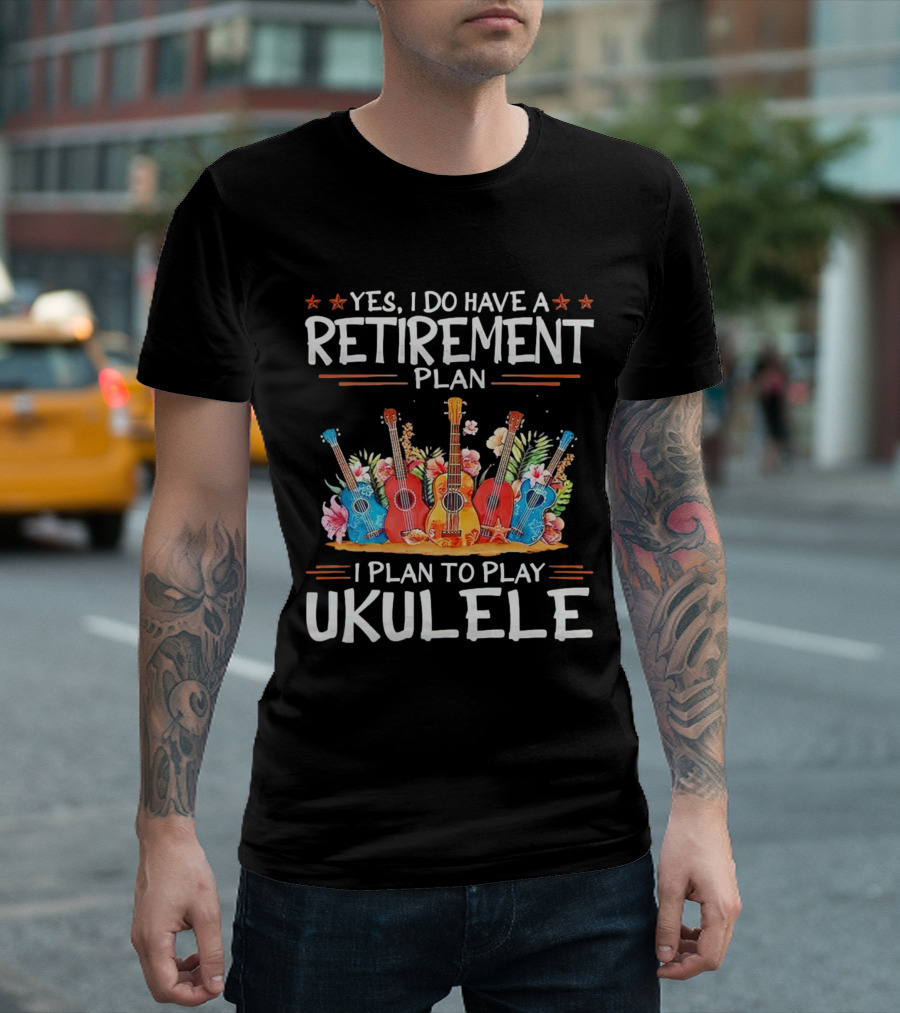 Yes I Do Have a Retirement Plan I Plan to Play Ukulele Floral T-Shirt