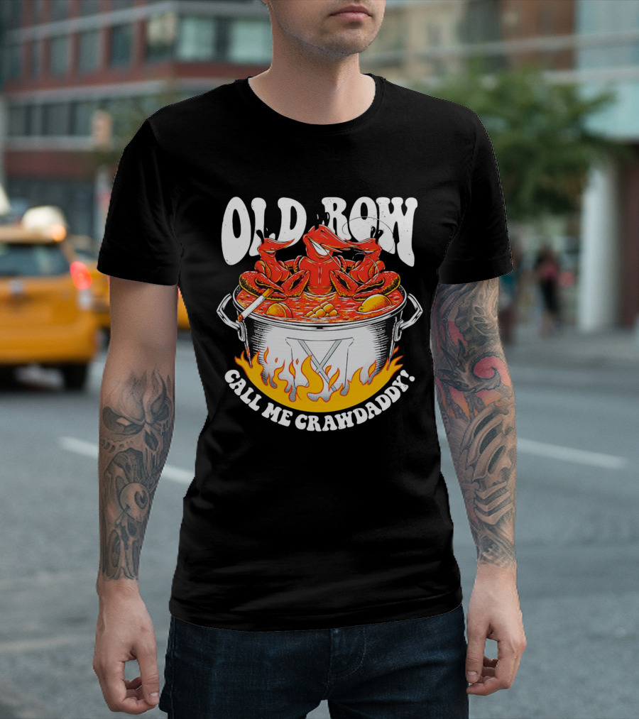 Old Row Crawfish Boil Call Me Crawdaddy T-Shirt
