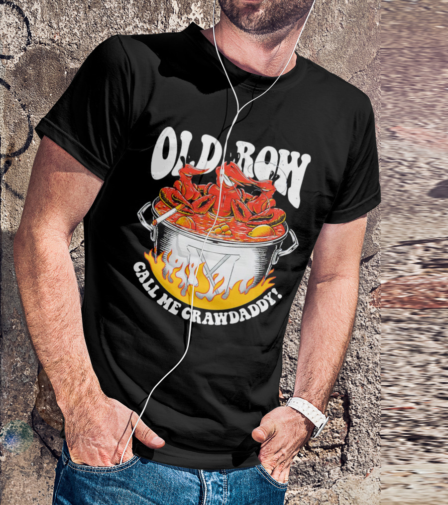 Old Row Crawfish Boil Call Me Crawdaddy T-Shirt