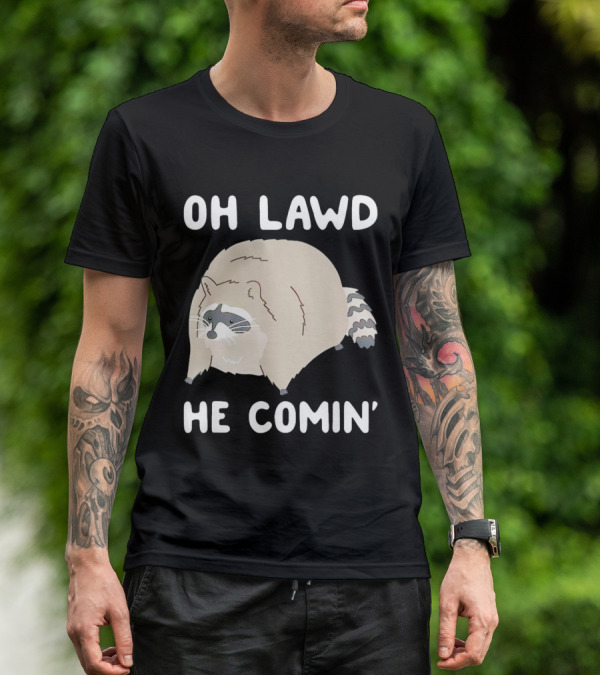 Oh Lawd He Comin' Raccoon Meme Humor T-Shirt