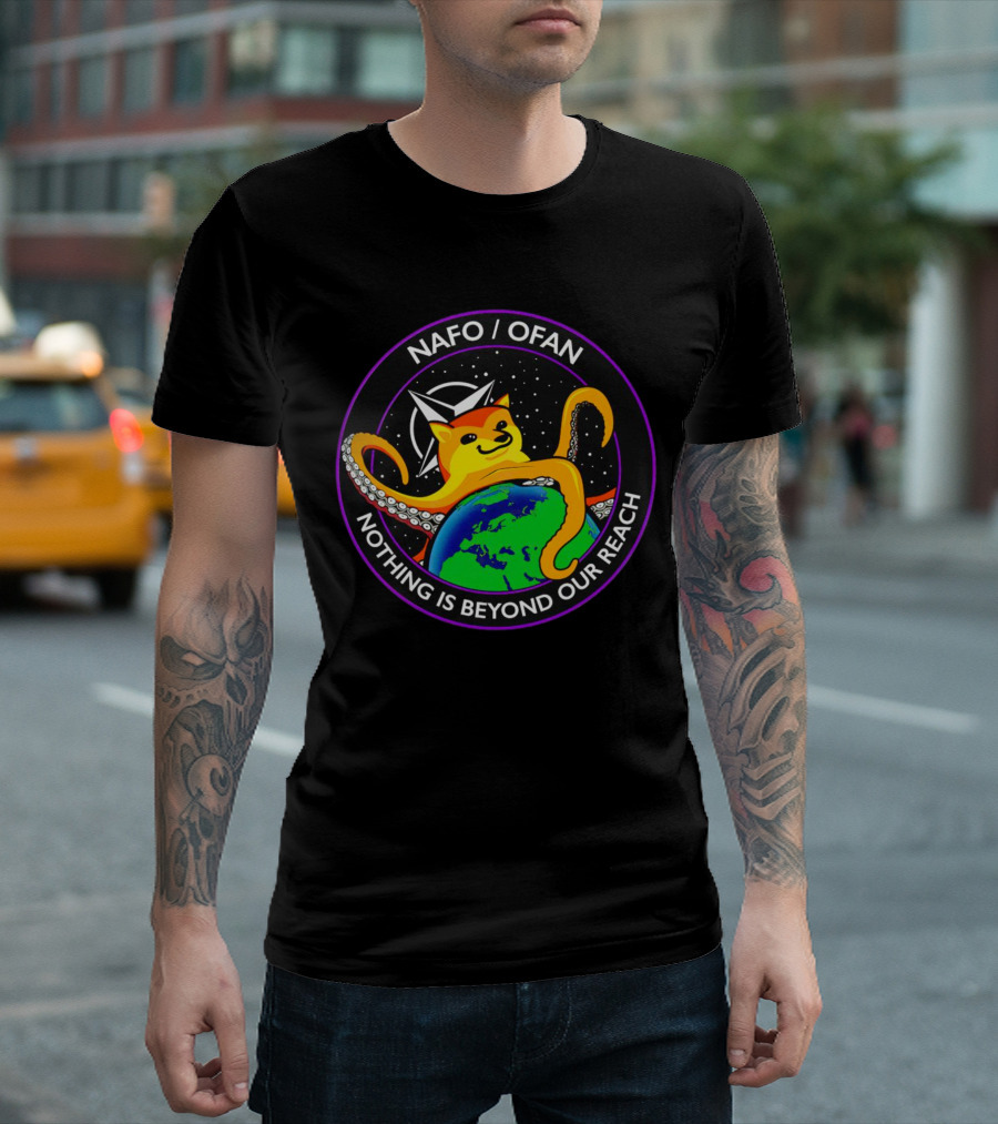 NAFO OFAN Octopus Dog Nothing Is Beyond Our Reach T-Shirt