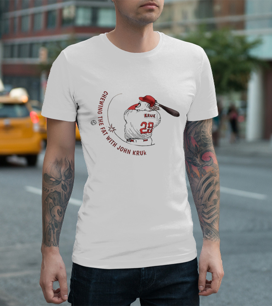 Chewing the Fat with John Kruk Baseball 29 T-Shirt
