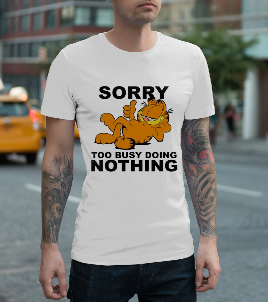 Garfield Sorry Too Busy Doing Nothing Relaxed Pose T-Shirt