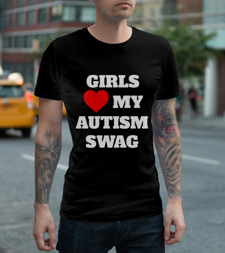 GIRLS LOVE MY AUTISM SWAG T-Shirt