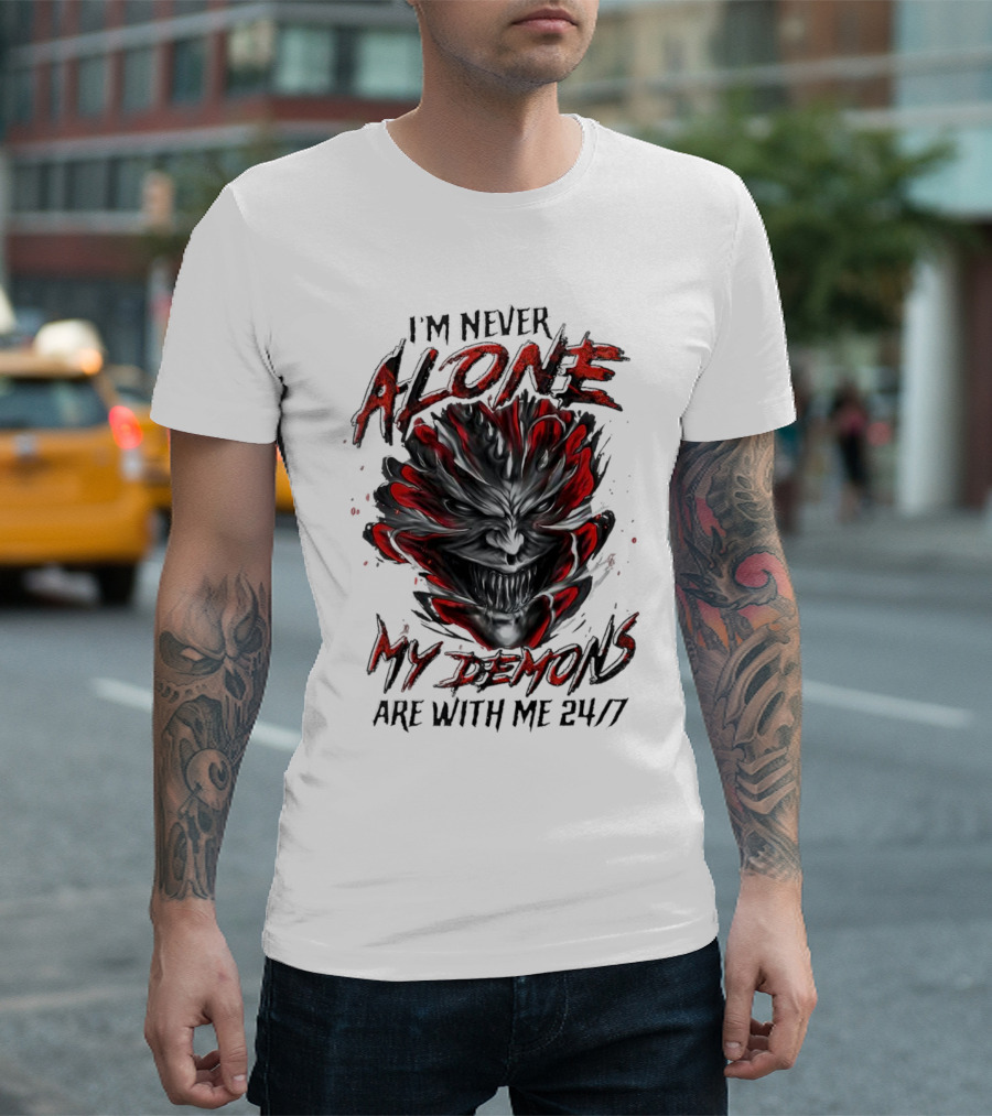 I'm Never Alone My Demons Are With Me 24 7 Joker Style Face T-Shirt