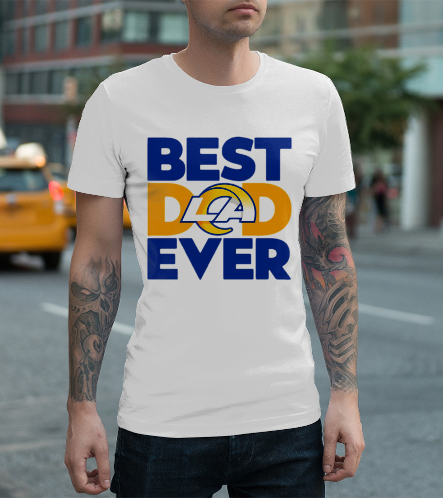 Best Dad Ever LA Rams NFL T-Shirt