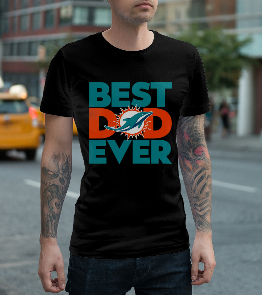 Best Dad Ever Miami Dolphins NFL T-Shirt