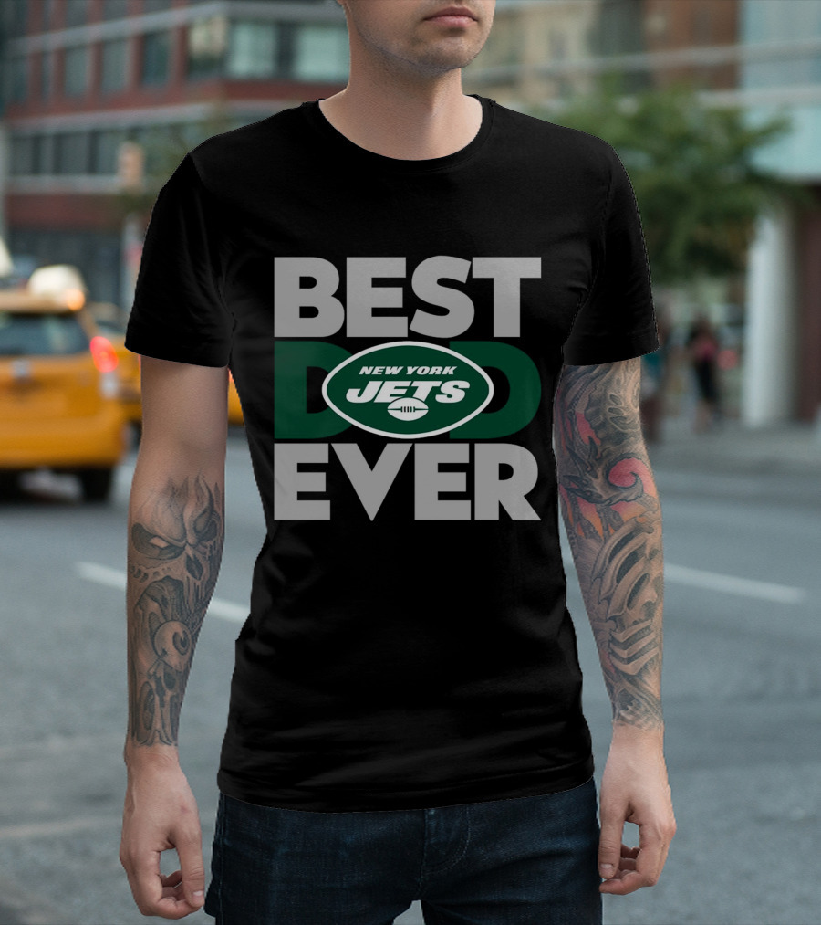 Best Dad Ever New York Jets NFL T-Shirt