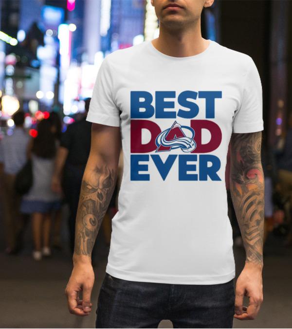 Best Dad Ever NHL Colorado Avalanche T-Shirt