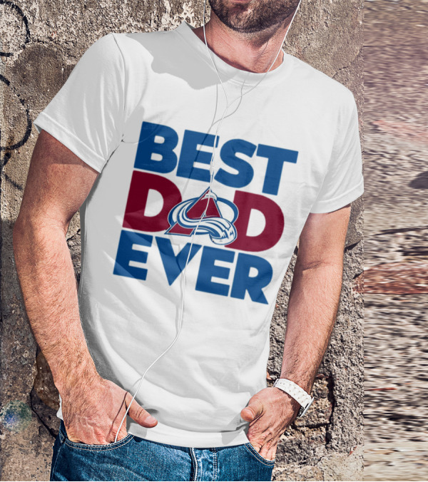 Best Dad Ever NHL Colorado Avalanche T-Shirt