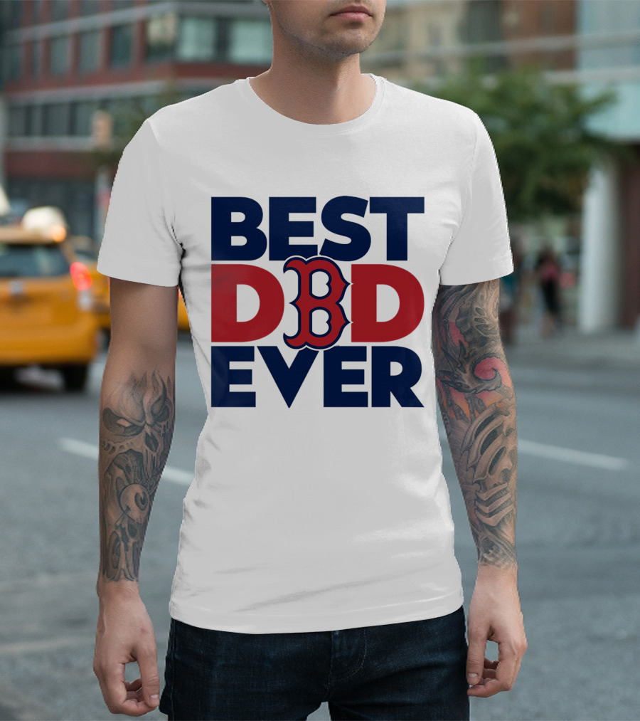 Best Dad Ever Boston Red Sox MLB Fan T-Shirt