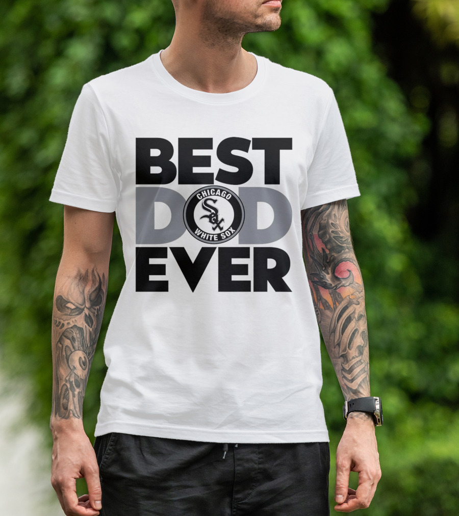 Best Dad Ever Chicago White Sox MLB T-Shirt