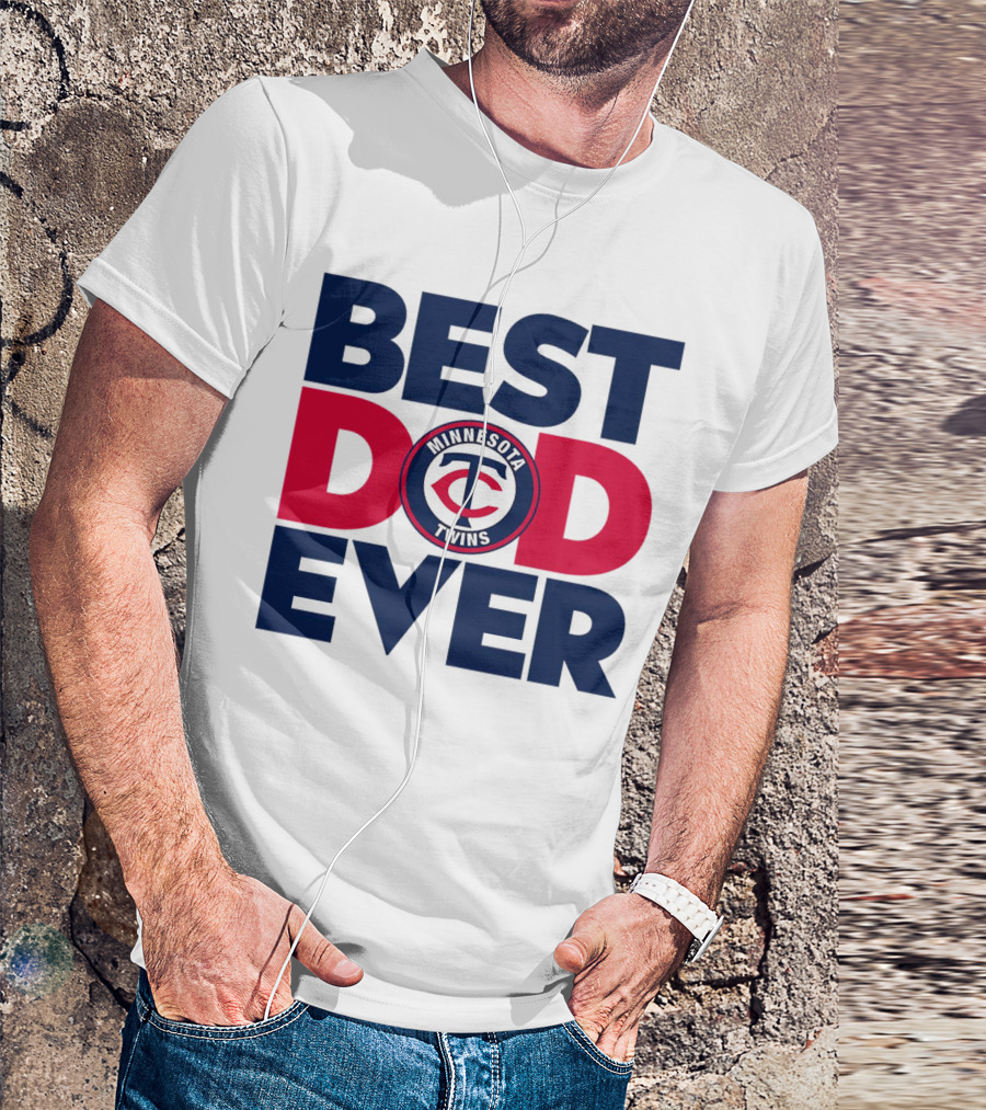 Best Dad Ever Minnesota Twins MLB Fan T-Shirt