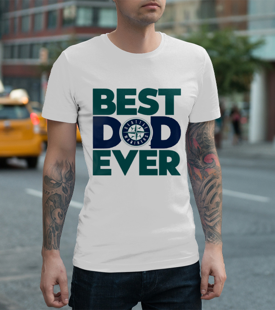 Best Dad Ever Seattle Mariners MLB T-Shirt