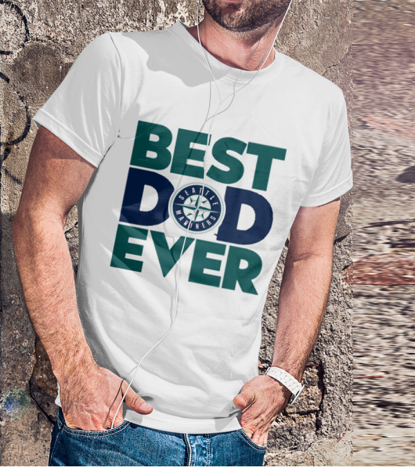 Best Dad Ever Seattle Mariners MLB T-Shirt