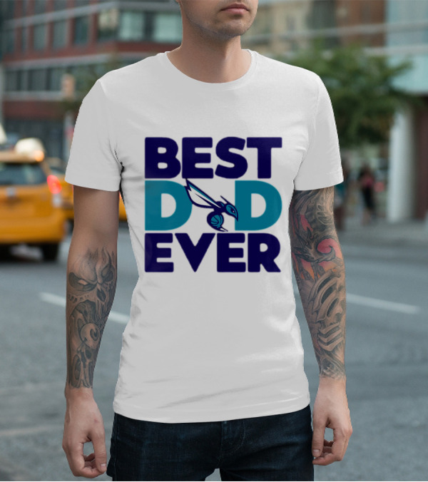 Best Dad Ever NBA Charlotte Hornets Father's Day Fan T-Shirt
