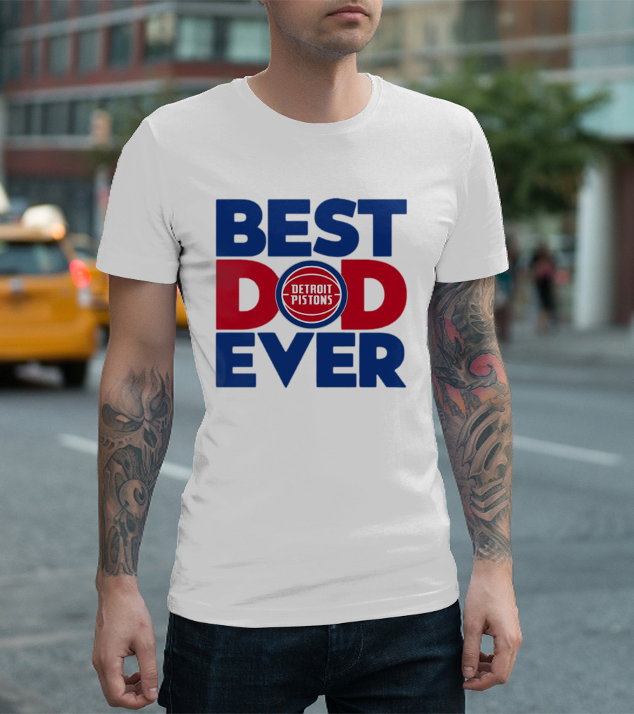 Best Dad Ever Detroit Pistons NBA T-Shirt