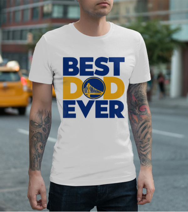 Best Dad Ever NBA Golden State Warriors Bridge T-Shirt