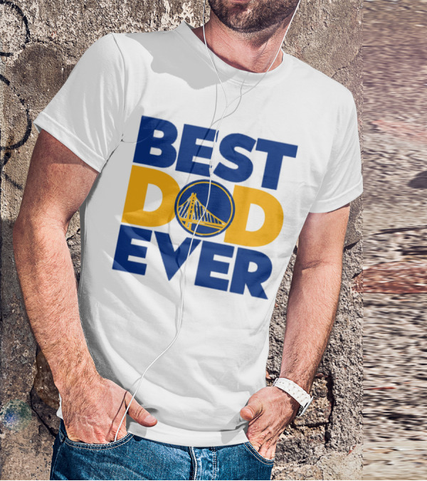 Best Dad Ever NBA Golden State Warriors Bridge T-Shirt