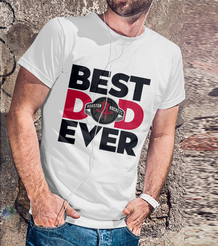 Best Dad Ever Houston Rockets NBA T-Shirt