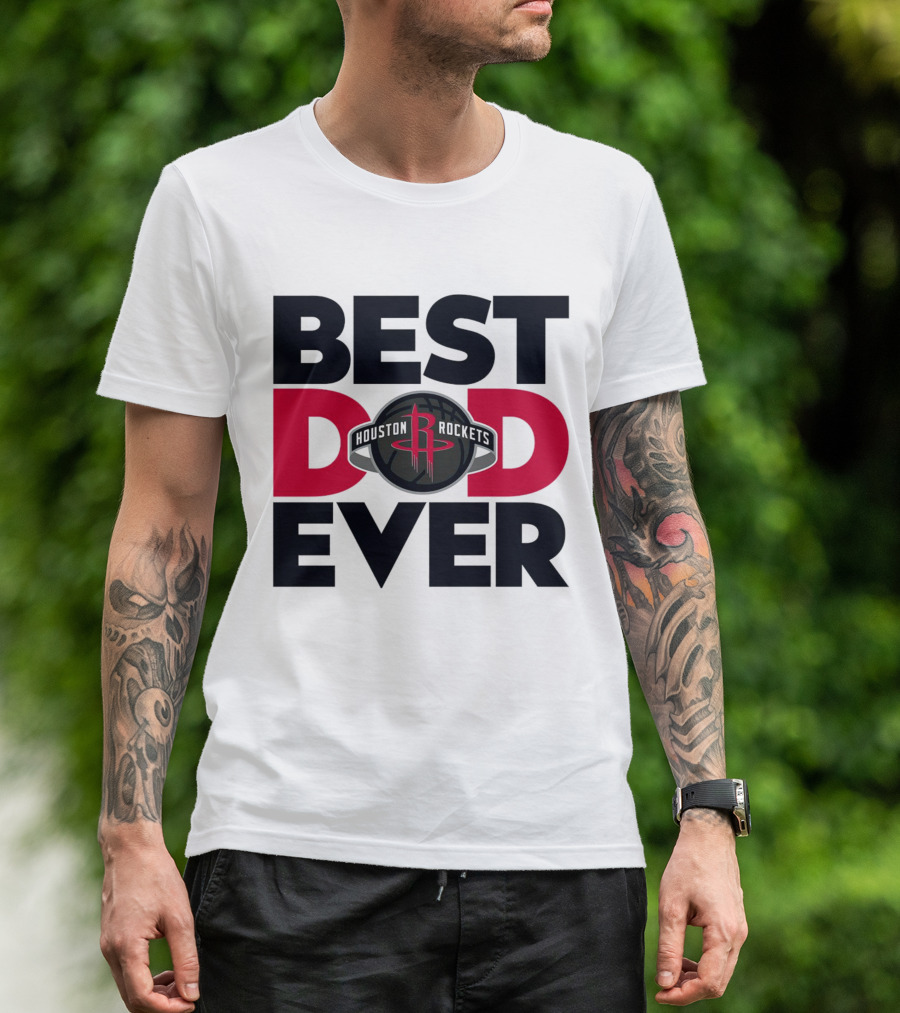Best Dad Ever Houston Rockets NBA T-Shirt