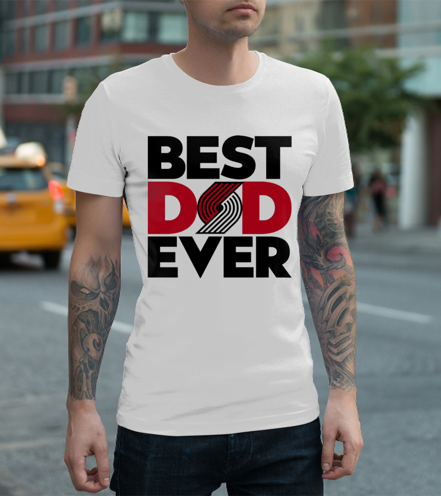 Best Dad Ever NBA Portland Trail Blazers Fan T-Shirt