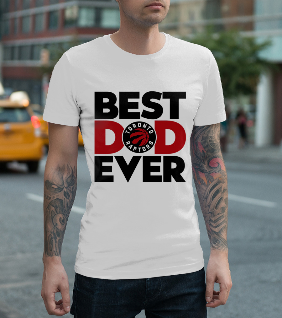 Best Dad Ever Toronto Raptors NBA Basketball T-Shirt
