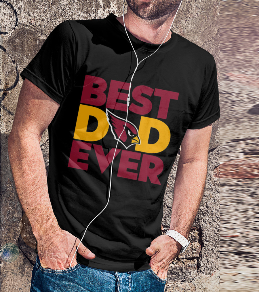 Best Dad Ever Arizona Cardinals NFL T-Shirt