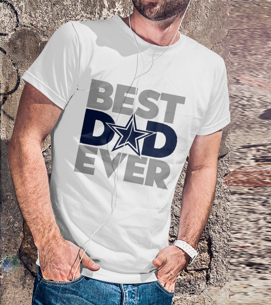 Best Dad Ever Dallas Cowboys NFL Star T-Shirt