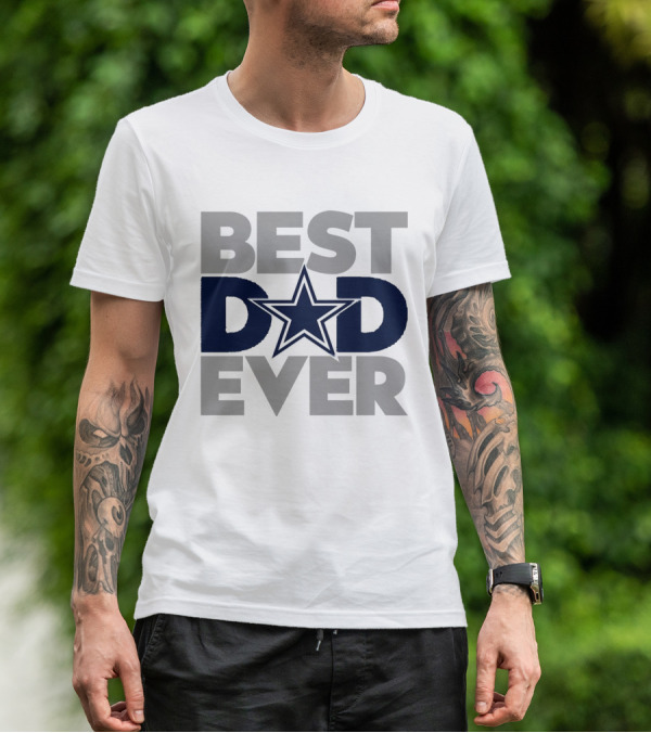 Best Dad Ever Dallas Cowboys NFL Star T-Shirt