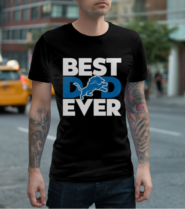 Best Dad Ever Detroit Lions NFL Football Fan Recognition T-Shirt