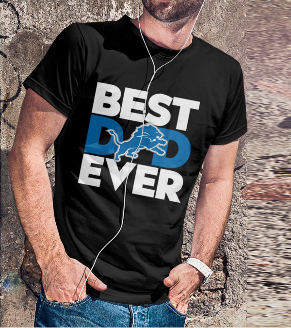 Best Dad Ever Detroit Lions NFL Football Fan Recognition T-Shirt