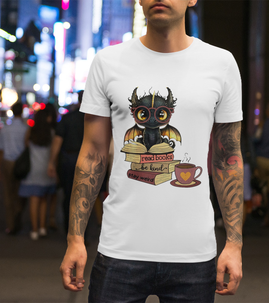 Cute Dragon Read Books Be Kind Stay Weird Coffee Lover T-Shirt