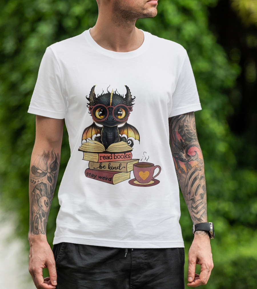 Cute Dragon Read Books Be Kind Stay Weird Coffee Lover T-Shirt