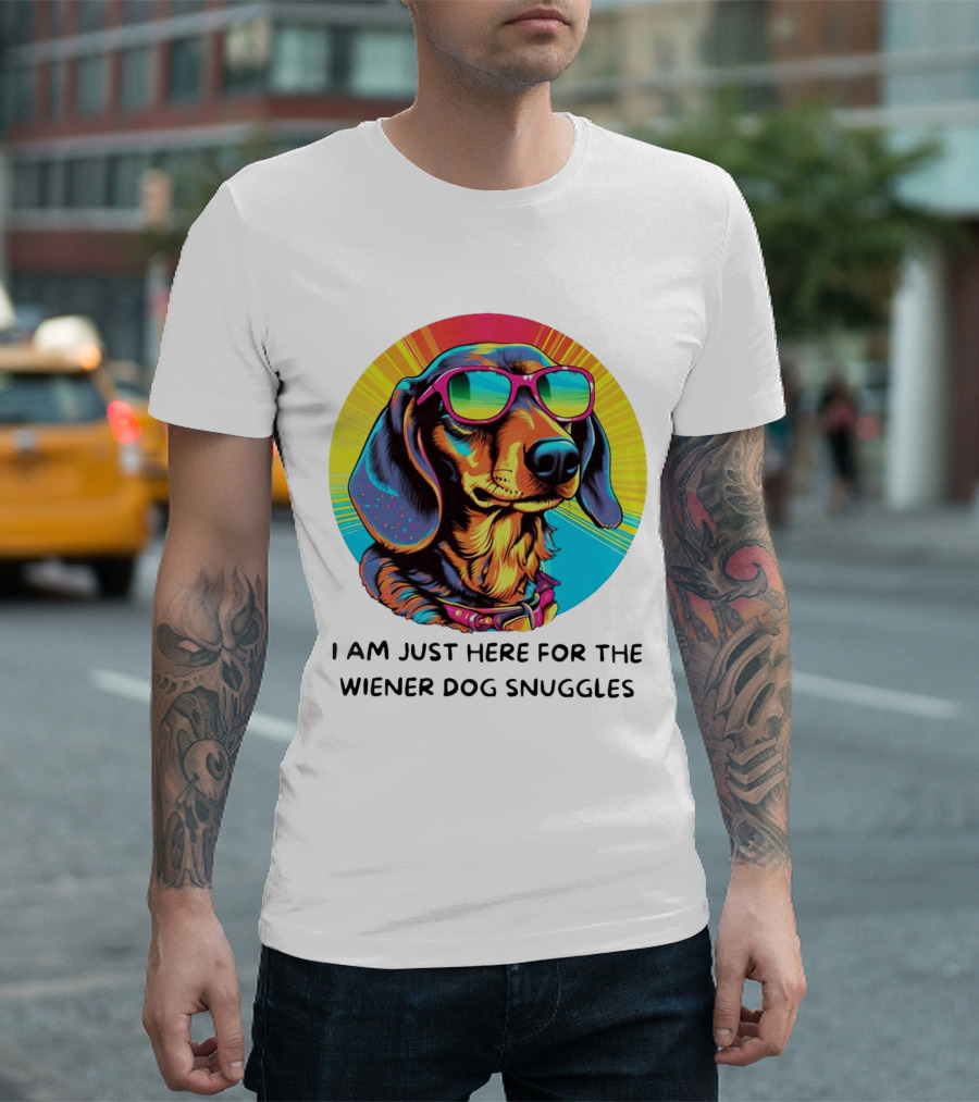 I Am Just Here For The Wiener Dog Snuggles Dachshund With Sunglasses T-Shirt
