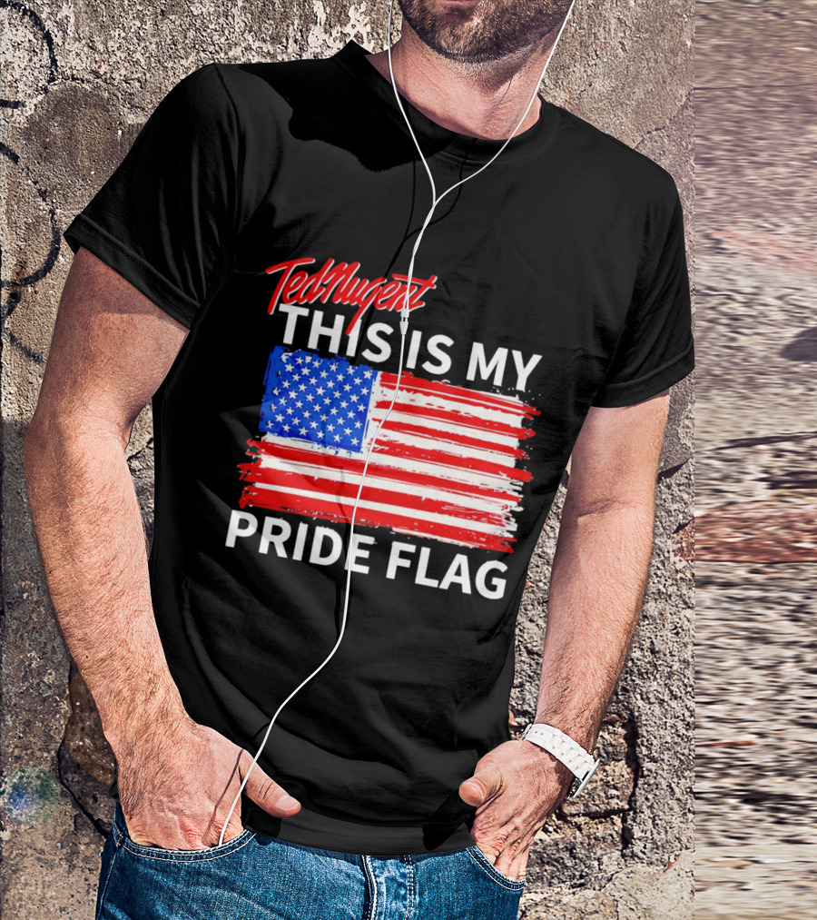 Ted Nugent This Is My Pride Flag American Colors T-Shirt