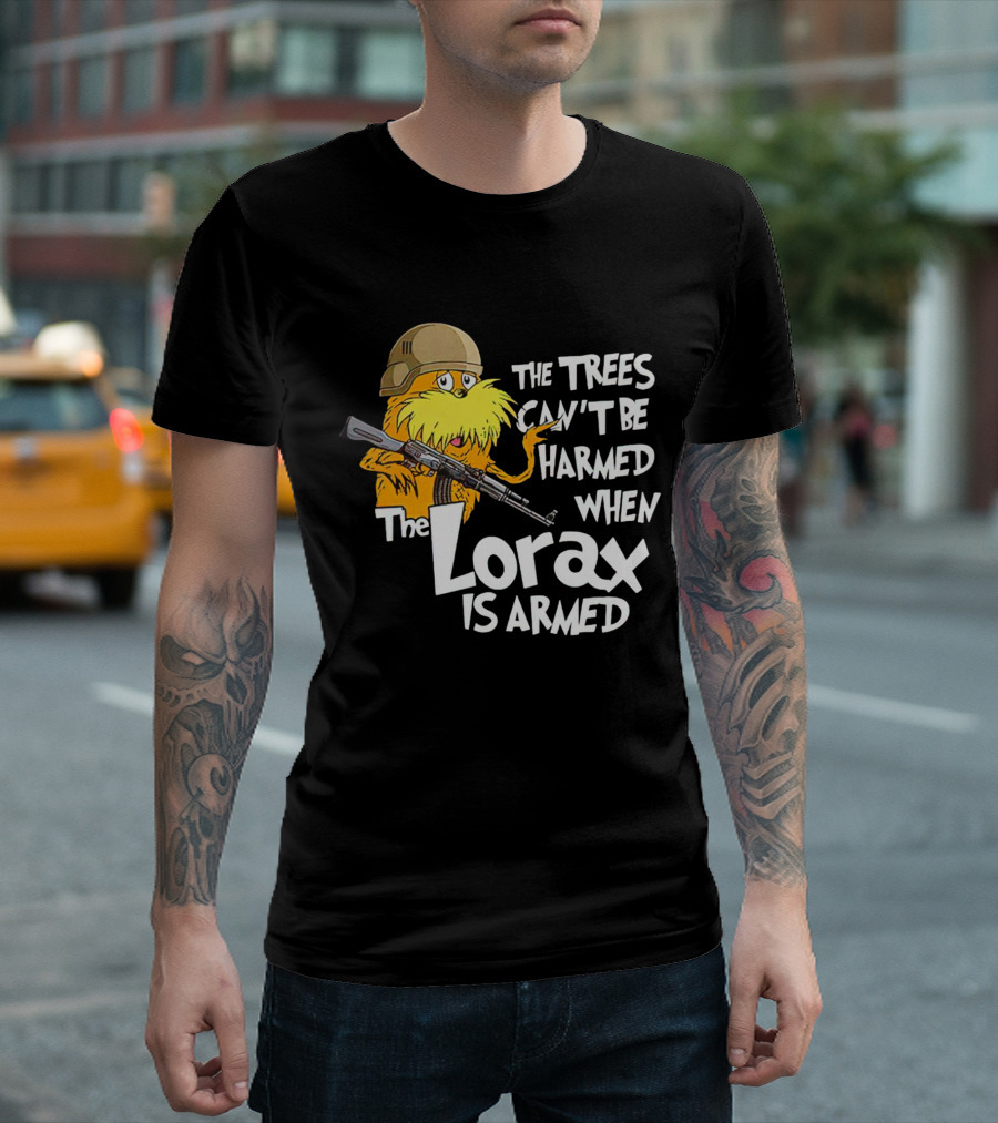 The Trees Can't Be Harmed When the Lorax Is Armed with Helmet and Gun T-Shirt
