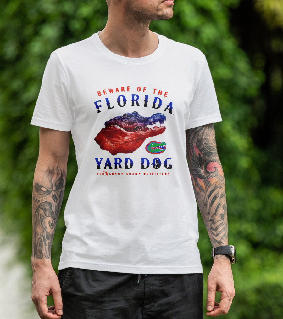 Beware Of The Florida Yard Dog Florida Gators FloGrown Swamp Outfitters T-Shirt