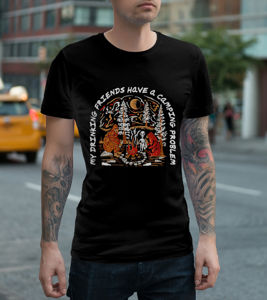 My Drinking Friends Have a Camping Problem with Bigfoot and Alien by Campfire T-Shirt