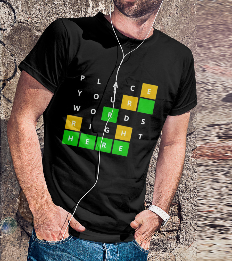 Place Your Words Right Here Wordle T-Shirt