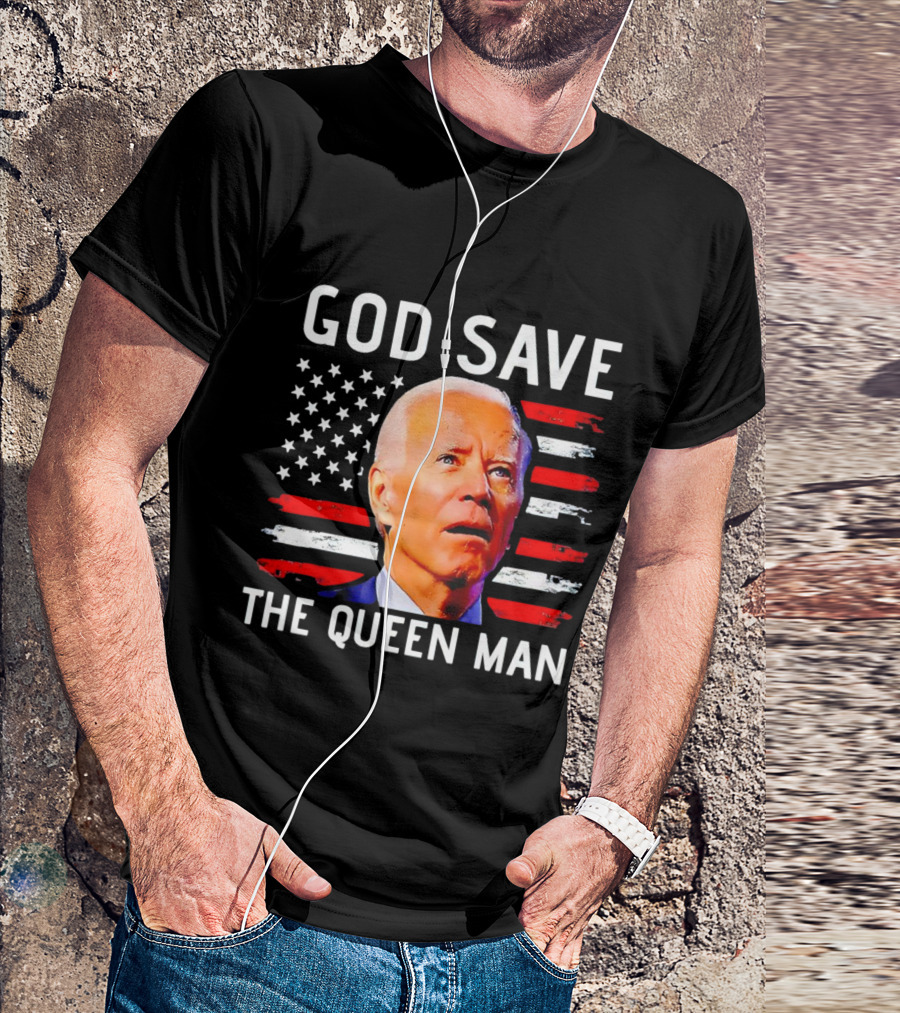 Biden God Save The Queen Man American Flag Background T-Shirt