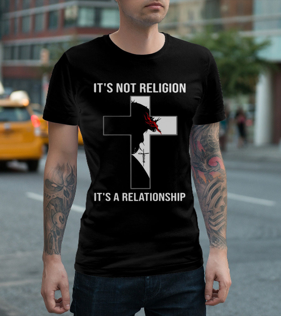 Cross Jesus It's Not Religion It's a Relationship With Silhouette and Crown of Thorns T-Shirt