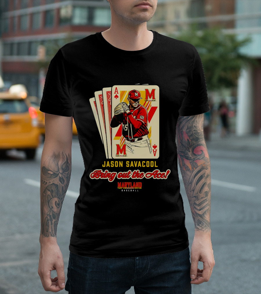 Jason Savacool Bring Out the Ace Maryland Baseball Player Card T-Shirt