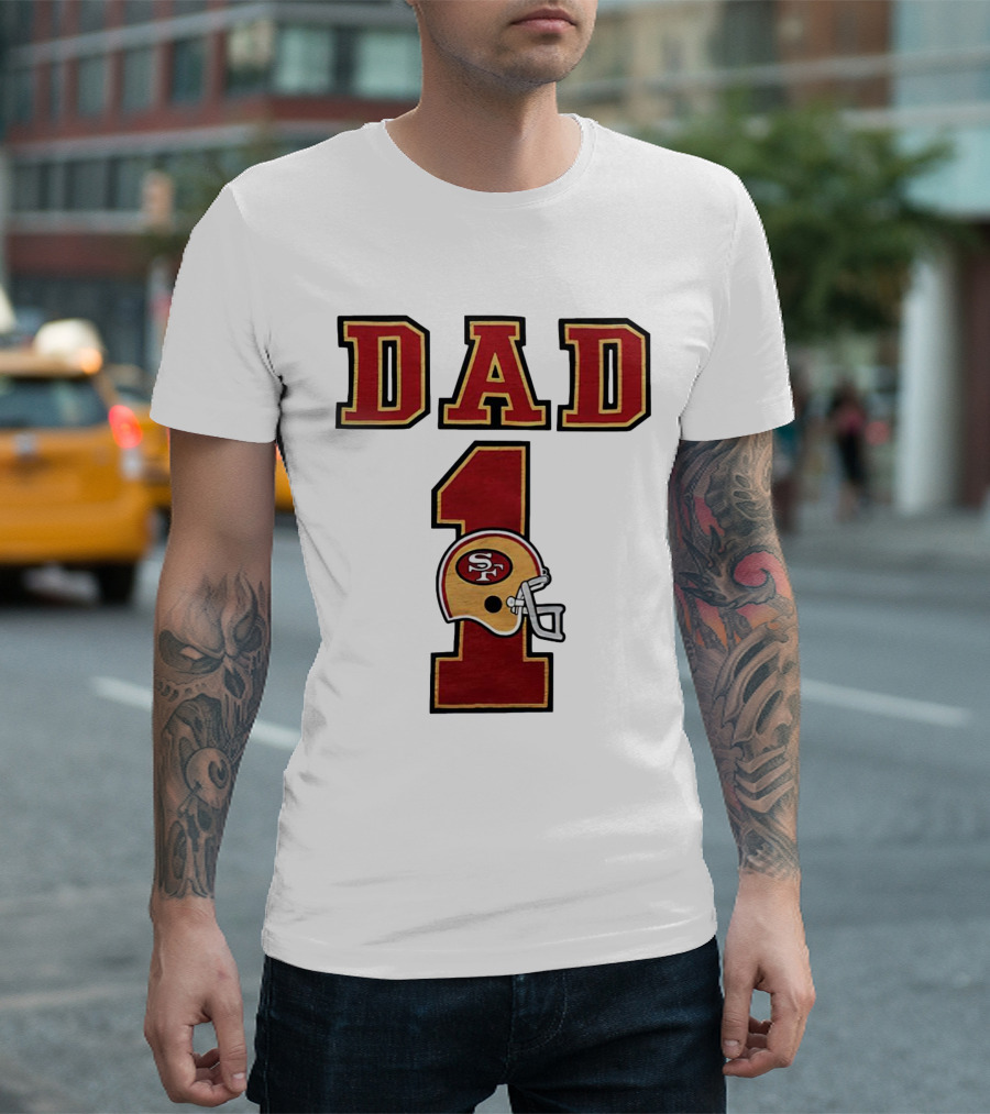 San Francisco 49ers Dad Number 1 Football Helmet T-Shirt
