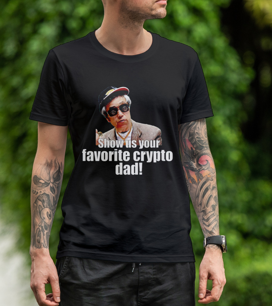 Show Us Your Favorite Crypto Dad Enthusiast With Sunglasses And Cap T-Shirt