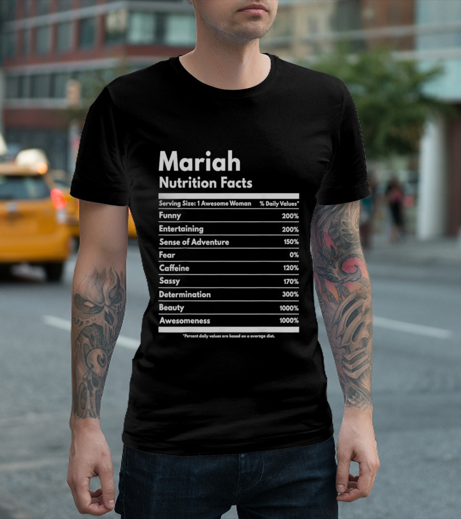 Mariah Nutrition Facts Funny Entertaining Adventure Sassy Determination Beauty Awesomeness T-Shirt