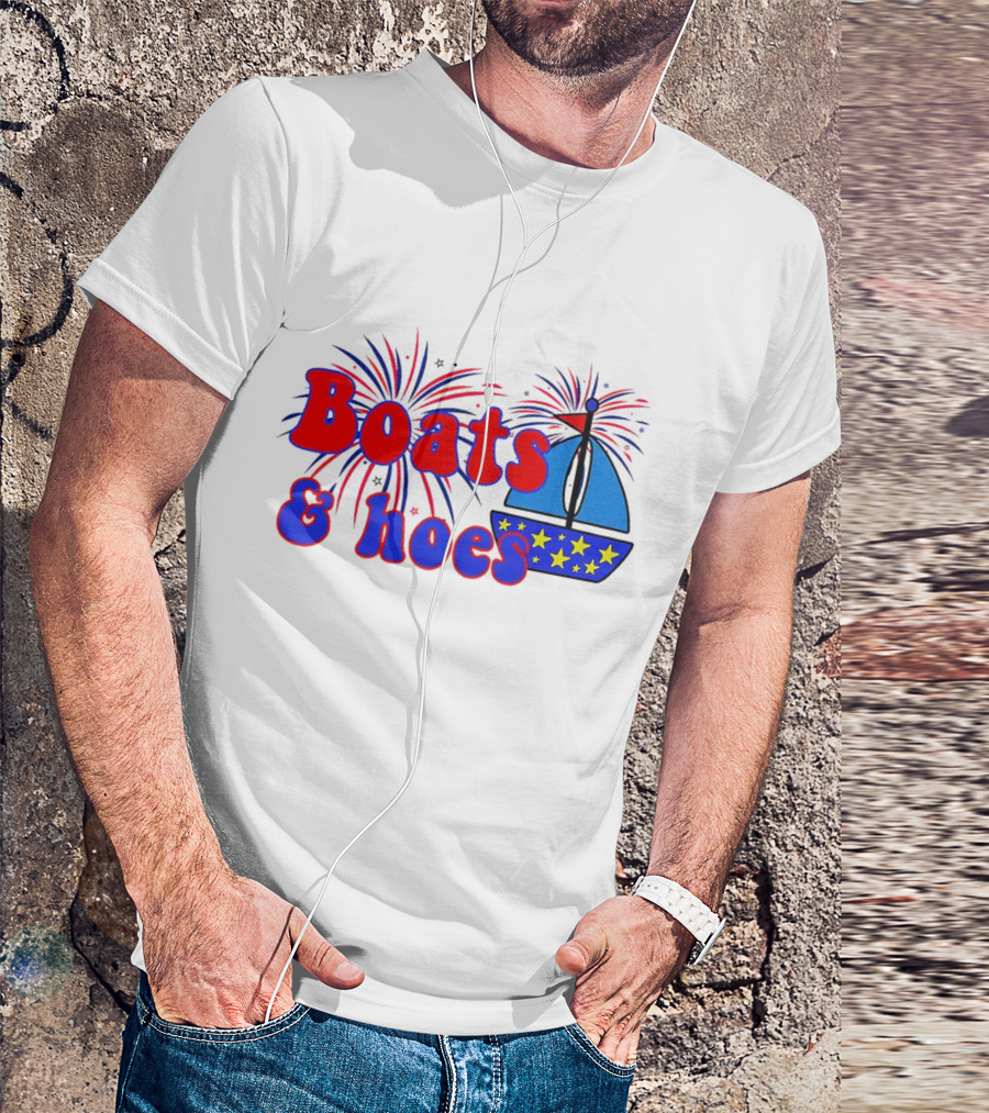 Boats And Hoes Fireworks Stars 4th Of July T-Shirt